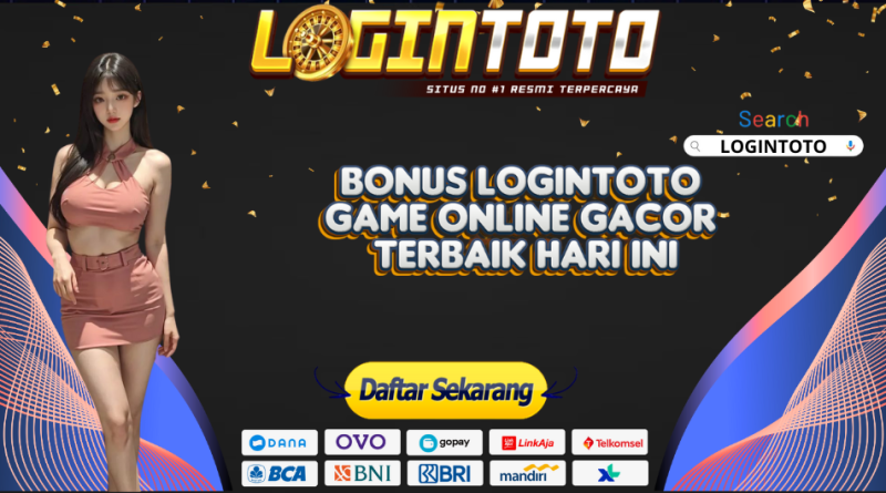 BONUS LOGINTOTO GAME ONLINE GACOR TERBAIK HARI INI